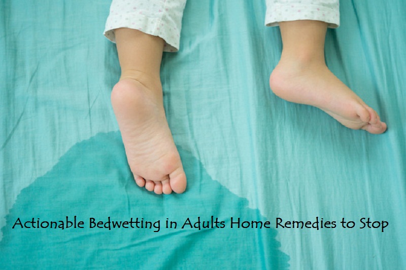 Bedwetting in Adults Home Remedies