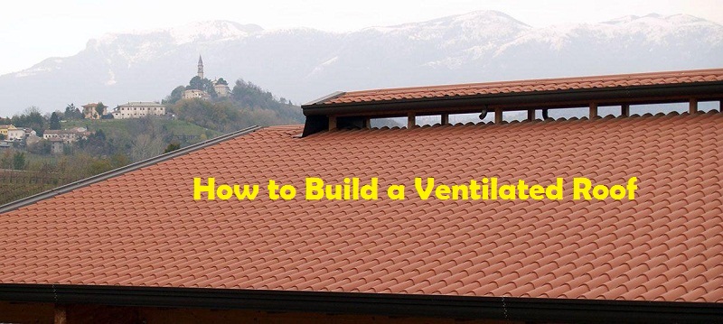 How to Build a Ventilated Roof? Improved Insulation of Your House