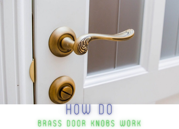 How Do Brass Door Knobs Work